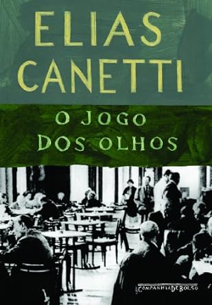 O jogo dos olhos Elias Canetti